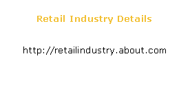 Text Box: Retail Industry Detailshttp://retailindustry.about.com